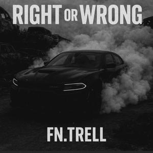 Right Or Wrong (Explicit)