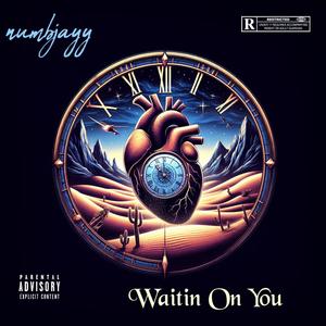 Waitin On You (Explicit)