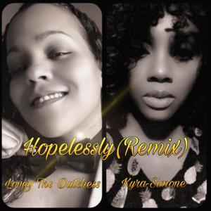 Hopelessly (feat. Kyra-Simone) [Remix]