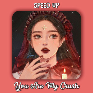 You Are My Crush (Speed up)