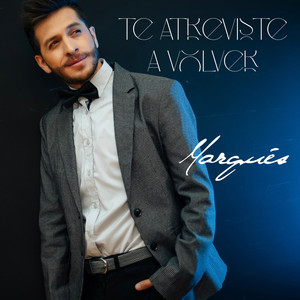 Te Atreviste a Volver