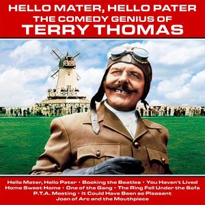 Hello Mater, Hello Pater, the Genius of Terry Thomas