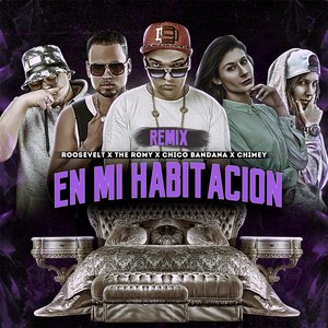 En Mi Habitacion (feat. the Romy, Chimey, Roosevelt) [Remix]