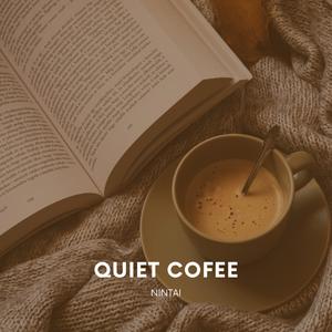 Quiet cofee