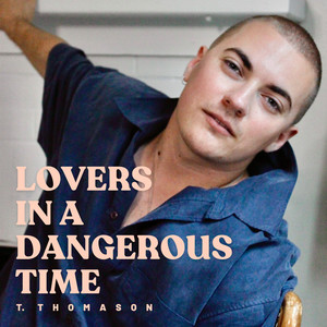 Lovers In A Dangerous Time