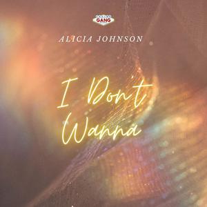 I Don't Wanna (feat. Alicia Johnson)
