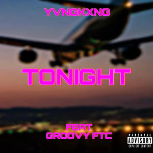 TONIGHT (feat. Groovy FTC) (Explicit)