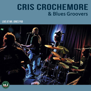 Cris Crochemore and Blues Groovers Vivo En Mr Jones