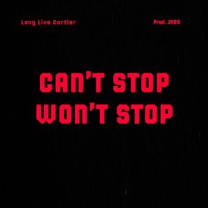 Can't Stop Won't Stop (Explicit)