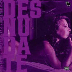 Desnudate (feat. Jeey More, Imparable J.A.C & Piper The King) (Explicit)
