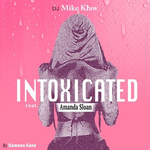 Intoxicated(feat. Amanda Sloan)