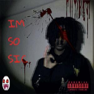 im so sic (Explicit)