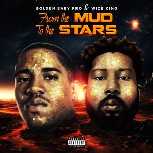 From the Mud to the Stars (feat. Golden Baby Pro) (Explicit)