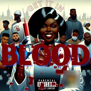 Get It In Blood (Explicit)