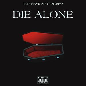 Die Alone (feat. Dinero Carter) [Explicit]