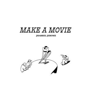 Make A Movie (Explicit)