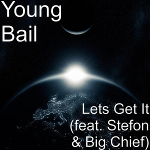 Let's Get It (feat. Stefon & Big Chief)