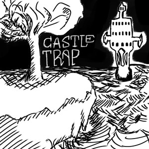 CASTLE TRAP (Explicit)