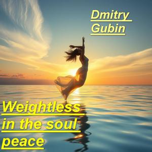 Weightless in the soul peace