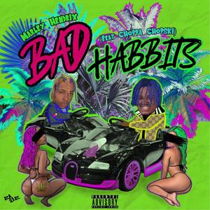 Bad Habbits (feat. Marley Hendrix & Choppa Chopski) [Explicit]