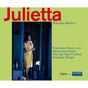 MARTINŮ, B.: Julietta (Opera) [Sung in German] [Lascarro, Streit, Gibson, Frankfurt Opera Chorus and Orchestra, Weigle]