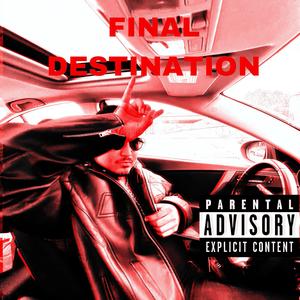 Final Destination (Explicit)