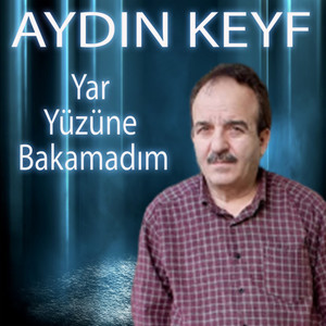 Yar Yüzüne Bakamadım