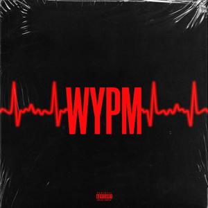 WYPM (feat. NWP Kaden & Jay Bandz) (Explicit)