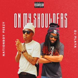 On My Shoulders (feat. DJ Playa) (Explicit)