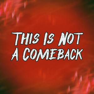 This Is Not A Comeback (feat. Lilo Tha Plug) [Explicit]