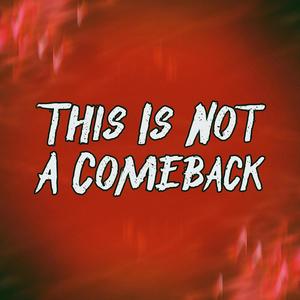 This Is Not A Comeback (feat. Lilo Tha Plug) (Explicit)