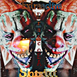 Extraactive Shittt (Explicit)