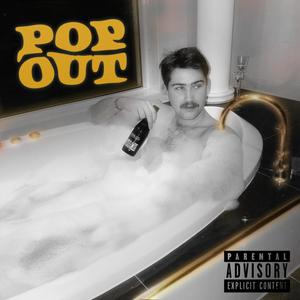 Pop Out (Explicit)