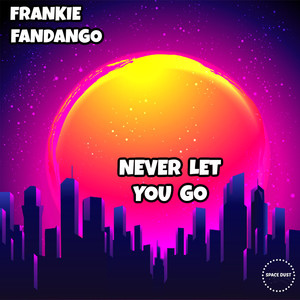 Never Let You Go (2021 Rework)