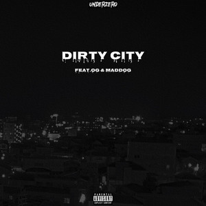 DIRTY CITY (feat. OG & MadDog) (Explicit)