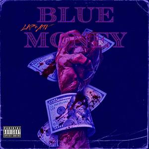 Blue Money (feat. LKP) [Explicit]