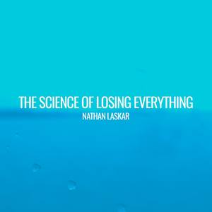 The Science of Losing Everything