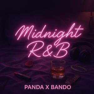 Midnight R&B (feat. Bando) (Explicit)