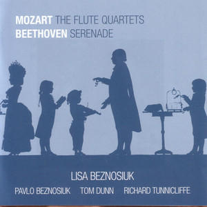 Mozart: The Flute Quartets / Beethoven: Serenade