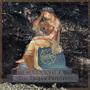 Cassandra (The Trojan Priestess)