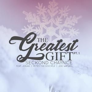 The Greatest Gift (feat. Jonah, Petey the Disciple & Joe Waters)