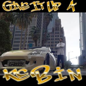 Give It Up 4 keBin (feat. E.D.S) [Explicit]