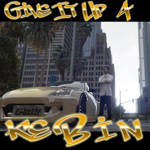 Give It Up 4 keBin (feat. E.D.S) (Explicit)