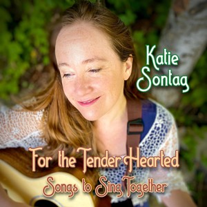 For the Tender Hearted: Songs to Sing Together