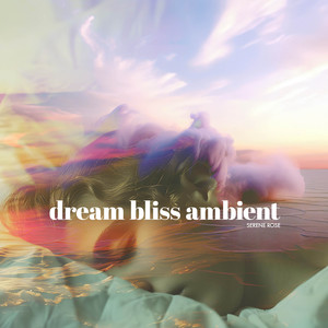 Dream Bliss Ambient