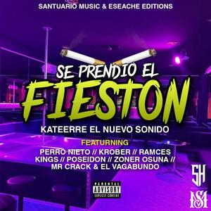 Se Prendio El Fieston (feat. Perro, krober, ramces kings, poseidon, zoner osuna, mr crack & El vagabundo) [Explicit]