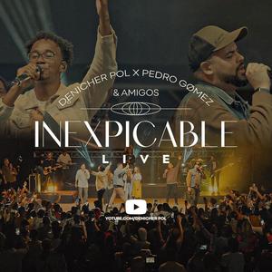 Inexpicable Live (feat. Pedro Gomez) [Live]