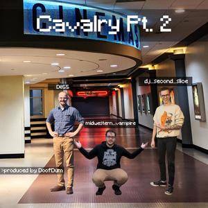 Cavalry Part 2 (feat. DJ Second Slice, D055 & Doof Dum) [Explicit]