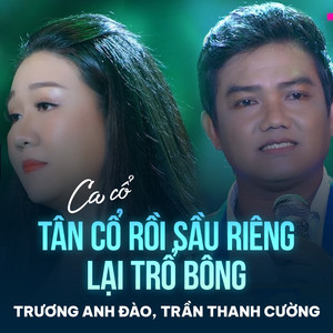 Tân Cổ Rồi Sầu Riêng Lại Trổ Bông