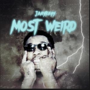 Most Weird (Explicit)